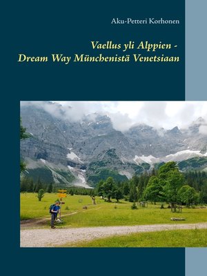 cover image of Vaellus yli Alppien--Dream Way Münchenistä Venetsiaan
